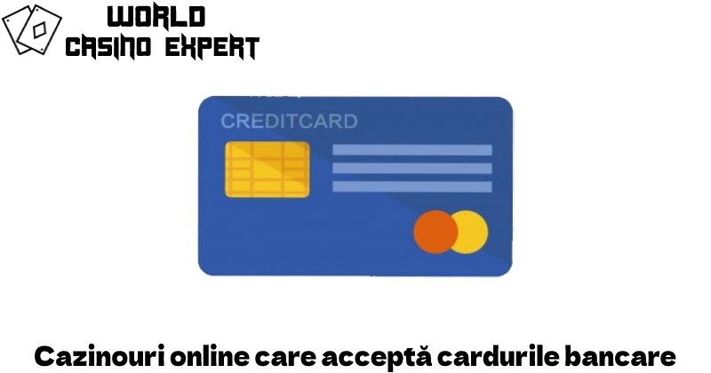 Cazinouri online care acceptă cardurile bancare